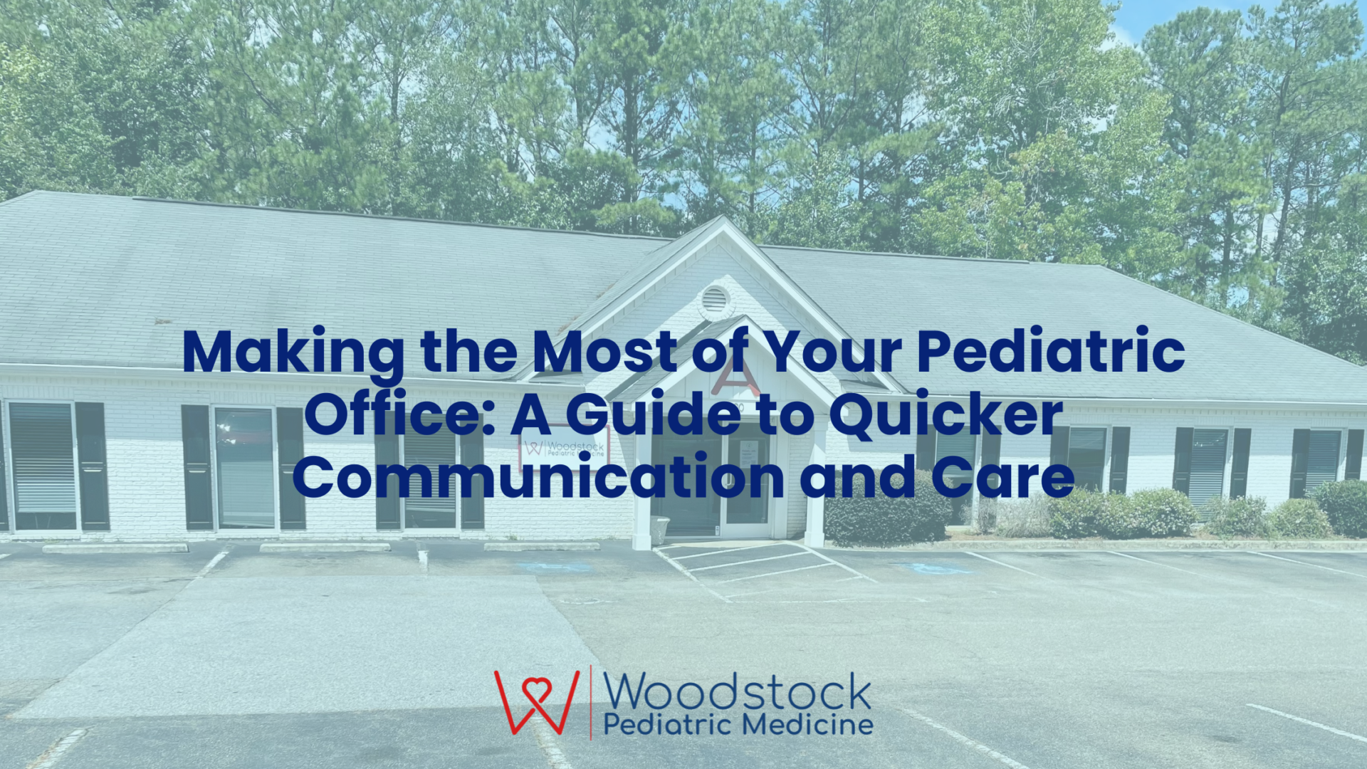 Making the Most of Your Pediatric Office A Guide to Quicker Communication and Care